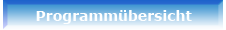Programmübersicht